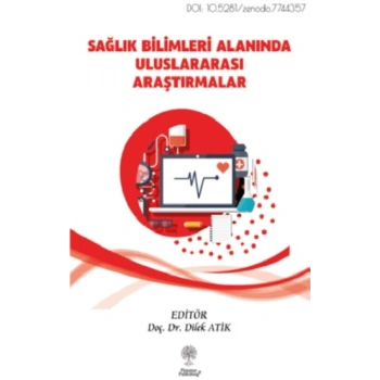 Sağlık Bilimleri Alanında Uluslararası Araştırmalar