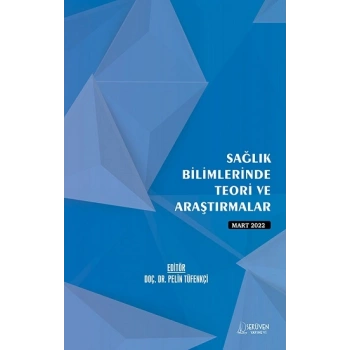 Sağlık Bilimlerinde Teori ve Araştırmalar - Mart 2022