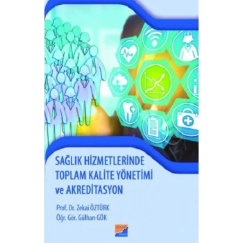 Sağlık Hizmetlerinde Toplam Kalite Yönetimi ve Akreditasyon