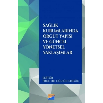 Sağlık Kurumlarında Örgüt Yapısı ve Güncel Yönetsel Yaklaşımlar