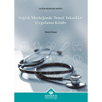 Sağlık Mesleğinde Temel Teknikler Uygulama Kitabı