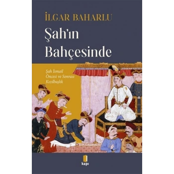 Şah’ın Bahçesinde