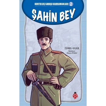 Şahin Bey - Kurtuluş Savaşı Kahramanları 2