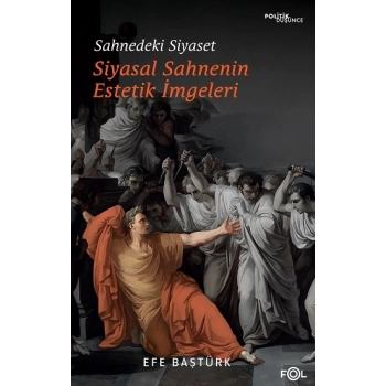 Sahnedeki Siyaset – Siyasal Düşüncenin Estetik İmgeleri