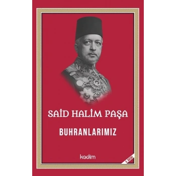 Said Halim Paşa - Buhranlarımız
