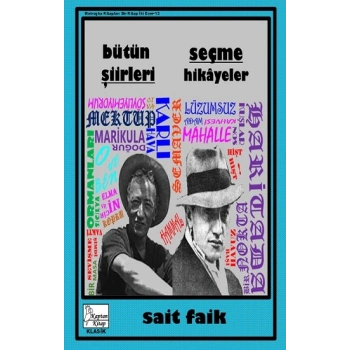 Sait Faik - Bütün Şiirleri - Seçme Hikayeler