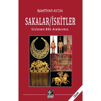 Sakalar İskitler Gizlenen Kök Atalarımız