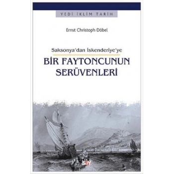Saksonya’dan İskenderiye’ye Bir Faytoncunun Serüvenleri