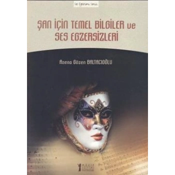 Şan İçin Temel Bilgiler ve Ses Egzersizleri