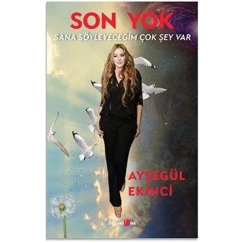 Sana Söyleyeceğim Çok Şey Var Son Yok