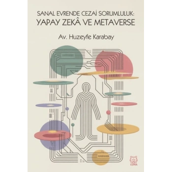 Sanal Evrende Cezai Sorumluluk - Yapay Zeka ve Metaverse