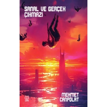 Sanal ve Gerçek Çıkmazı