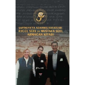 Şapinuva’ya Adanmış Hayatlar (Ciltli)