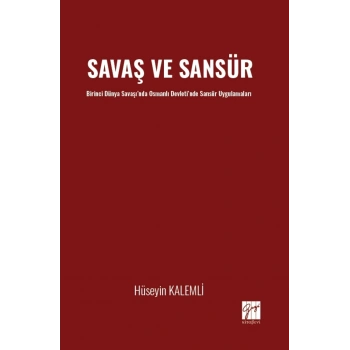 Savaş ve Sansür Birinci Dünya Savaşı’nda Osmanlı Devleti’nde Sansür Uygulamaları