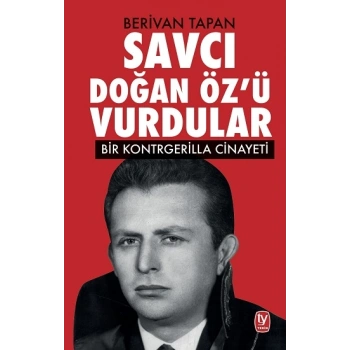 Savcı Doğan Özü Vurdular