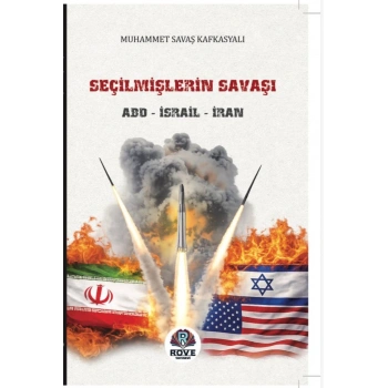 Seçilmişlerin Savaşı ABD - İsrail - İran