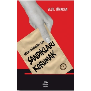 Seçim Güvenliği İçin Sandıkları Korumak