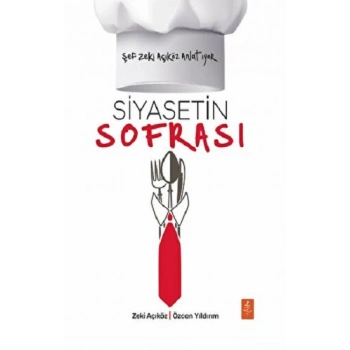 Şef Zeki Açıköz Anlatıyor - Siyasetin Sofrası