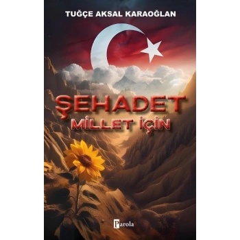 Şehadet - Millet İçin