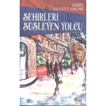 Şehirleri Süsleyen Yolcu
