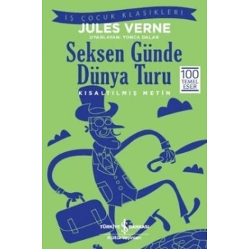 Seksen Günde Dünya Turu (Kısaltılmış Metin) 100 Temel Eser