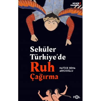 Seküler Türkiye’de Ruh Çağırma