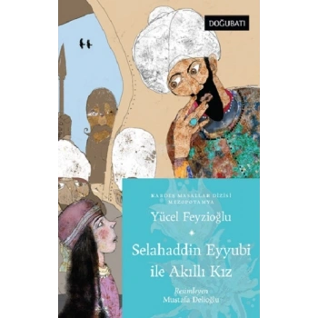 Selahaddin Eyyubi İle Akıllı Kız - Mezopotamya Masalları