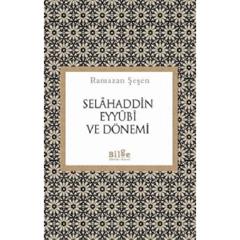 Selahaddin Eyyubi ve Dönemi