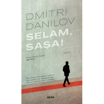 Selam, Saşa!