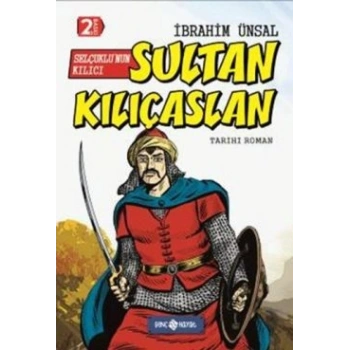 Selçuklu’nun Kılıcı Sultan Kılıçaslan