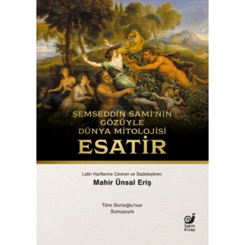 Şemseddin Sami’nin Gözüyle Dünya Mitolojisi: Esatir