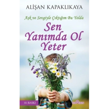 Sen Yanımda Ol Yeter