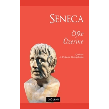 Seneca - Öfke Üzerine
