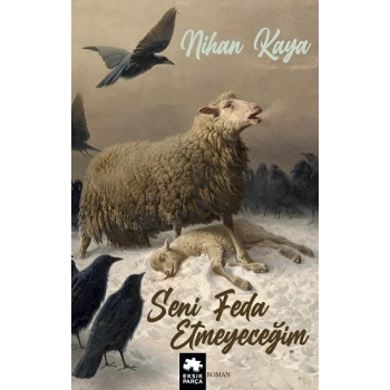 Seni Feda Etmeyeceğim