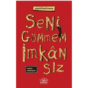 Seni Gömmem İmkansız