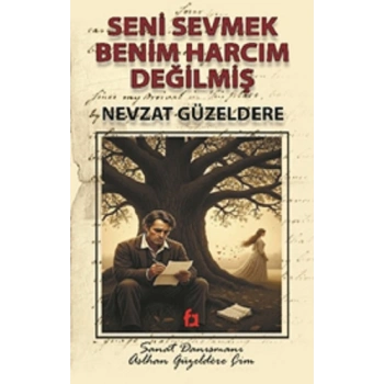 Seni Sevmek Benim Harcım Değilmiş