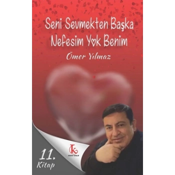 Seni Sevmekten Başka Nefesim Yok Benim
