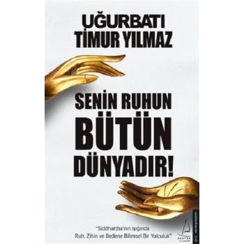 Senin Ruhun Bütün Dünyadır
