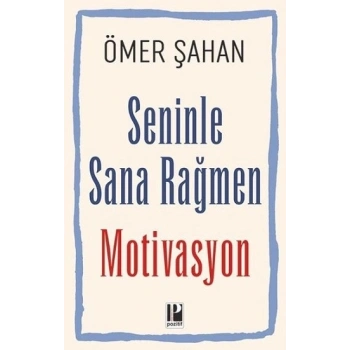 Seninle Sana Rağmen Motivasyon