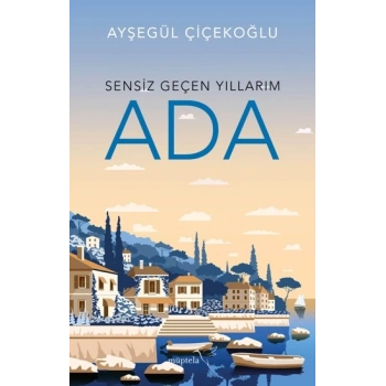 Sensiz Geçen Yıllarım - Ada