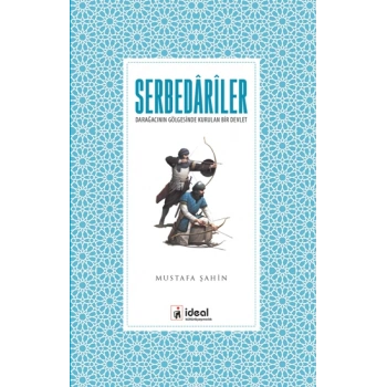 Serbedariler - Darağacının Gölgesinde Kurulan Bir Devlet