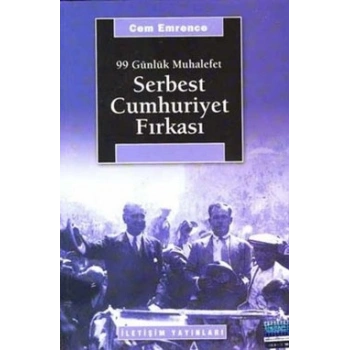 Serbest Cumhuriyet Fırkası: 99 Günlük Muhalefet