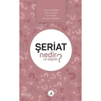 Şeriat Nedir Ne Değildir?
