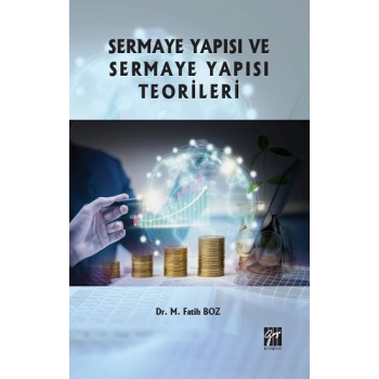 Sermaye Yapısı ve Sermaye Yapısı Teorileri