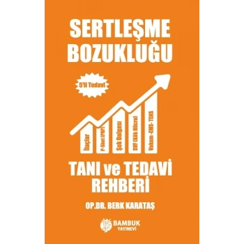 Sertleşme Bozukluğu Tanı ve Tedavi Rehberi – 5’li Tedavi