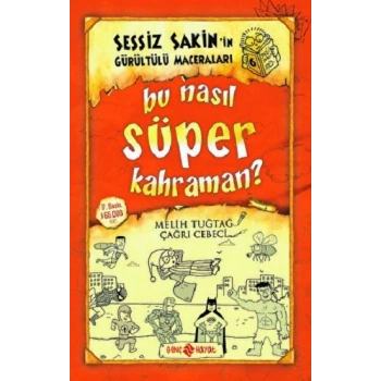 Sessiz Sakin’in Gürültülü Maceraları 6 - Bu Nasıl Süper Kahraman?