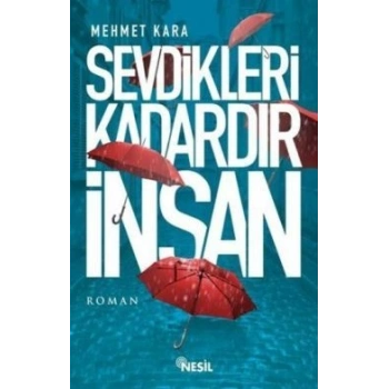 Sevdikleri Kadardır İnsan