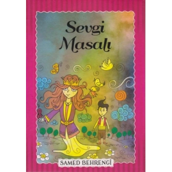 Sevgi Masalı - Samed Behrengi Serisi