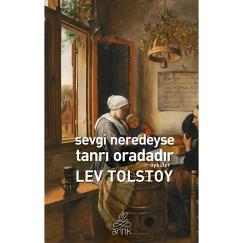 Sevgi Neredeyse Tanrı Oradadır
