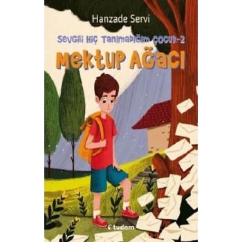 Sevgili Hiç Tanımadığım Çocuk-2  Mektup Ağacı